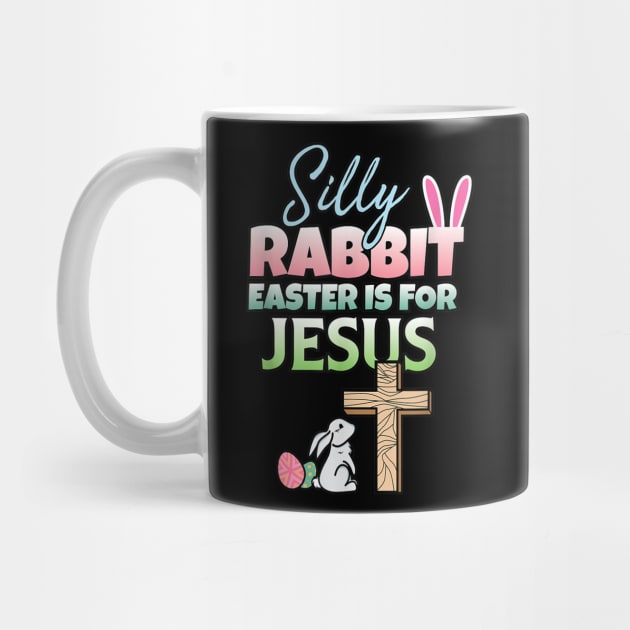 Silly Rabbit Easter Is For Jesus Easter by duka22